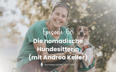 Episode 68: Die nomadische Hundesitterin – Interview mit Andrea Keller