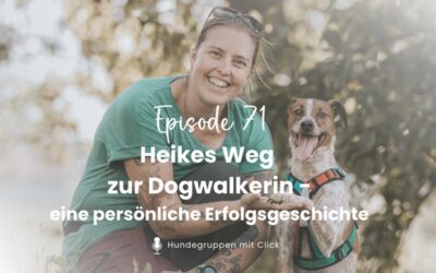 Episode 71: Heikes Weg zur Dogwalkerin – Eine persönliche Erfolgsgeschichte